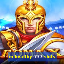 m healthy 777 slots